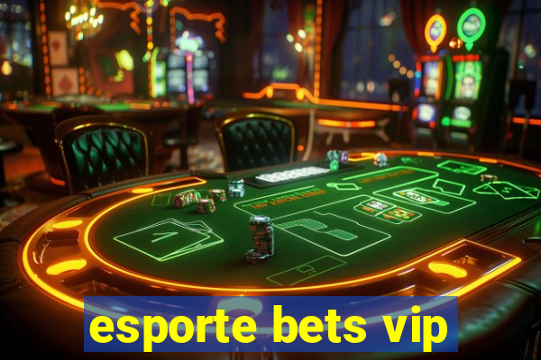 esporte bets vip